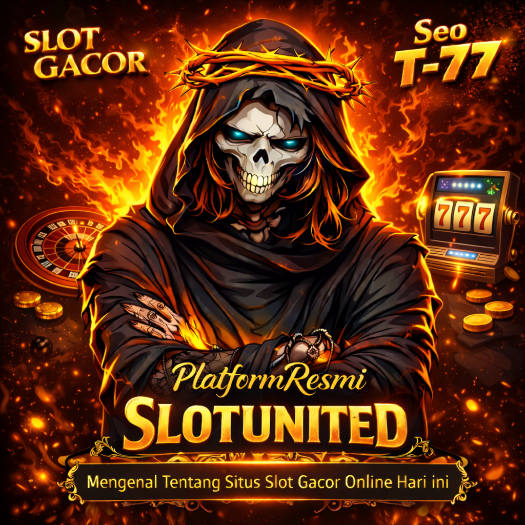 CEO SLOTUNITED! ⚡️ Mengenal Tentang Slot Gacor Online Paling Mantap Hari Ini
